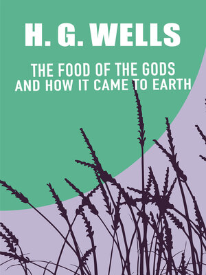 cover image of THE FOOD OF THE GODS AND HOW IT CAME TO EARTH